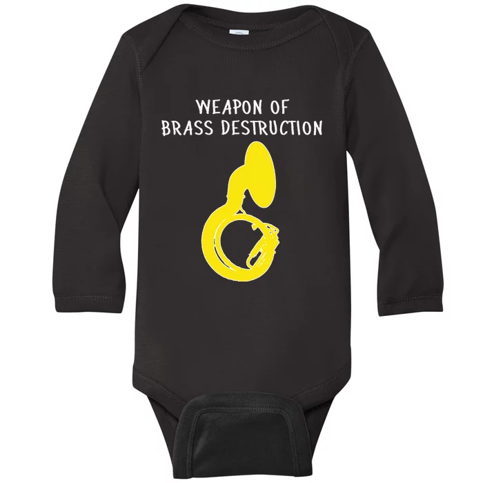 Weapon Of Brass Destruction Humorous Sousaphone Baby Long Sleeve Bodysuit