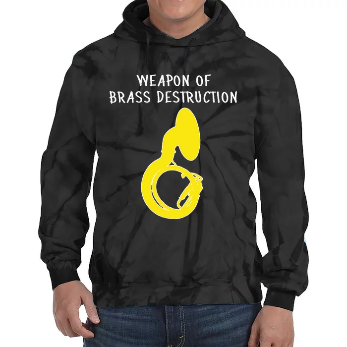 Weapon Of Brass Destruction Humorous Sousaphone Tie Dye Hoodie