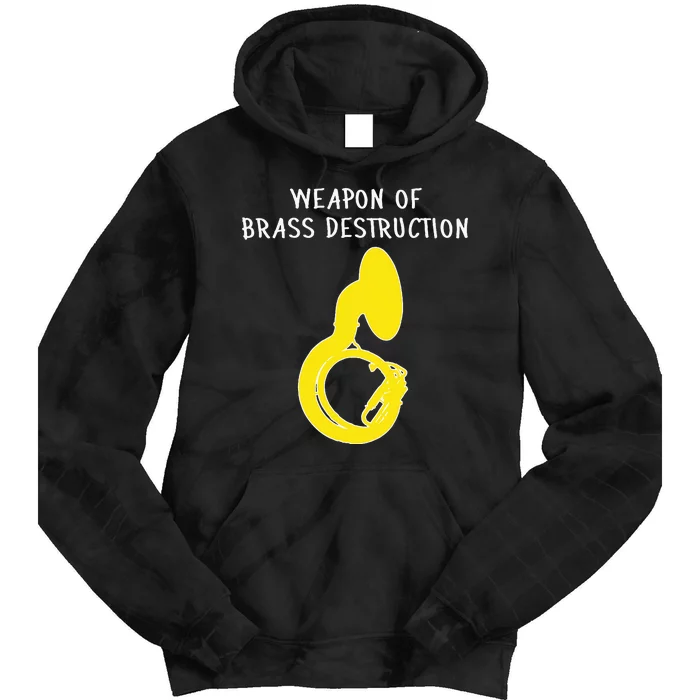 Weapon Of Brass Destruction Humorous Sousaphone Tie Dye Hoodie