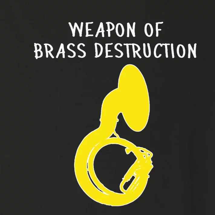 Weapon Of Brass Destruction Humorous Sousaphone Toddler Long Sleeve Shirt