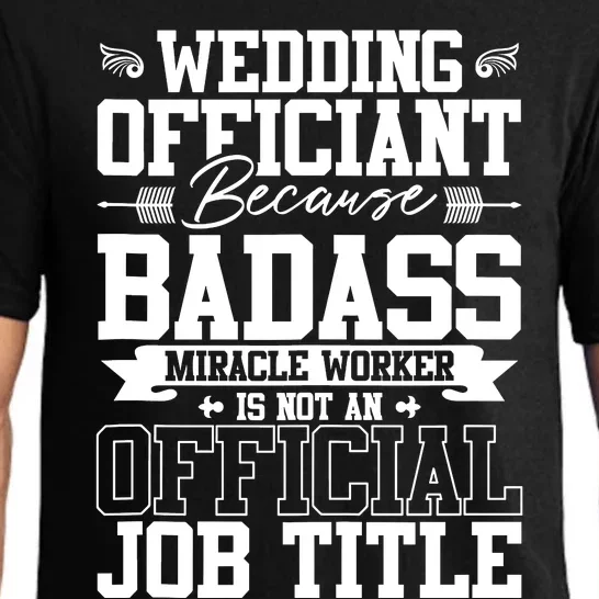 Wedding Officiant Because Badass Miracle Worker Pajama Set