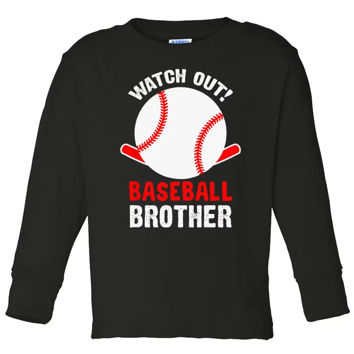 Watch out Baseball Brother Toddler Long Sleeve Shirt