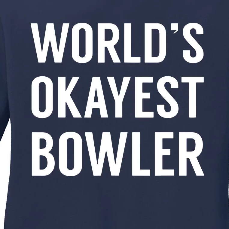 World's Okayest Bowler Funny Bowling Ladies Long Sleeve Shirt