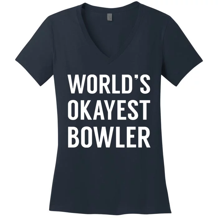 World's Okayest Bowler Funny Bowling Women's V-Neck T-Shirt