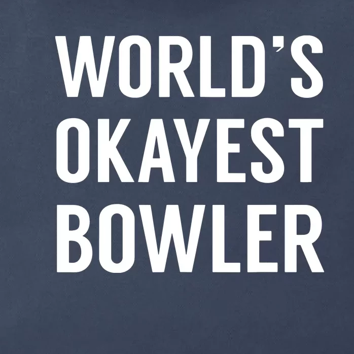 World's Okayest Bowler Funny Bowling Zip Tote Bag