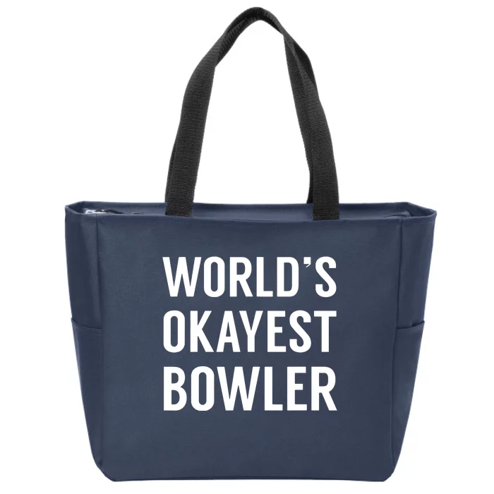 World's Okayest Bowler Funny Bowling Zip Tote Bag