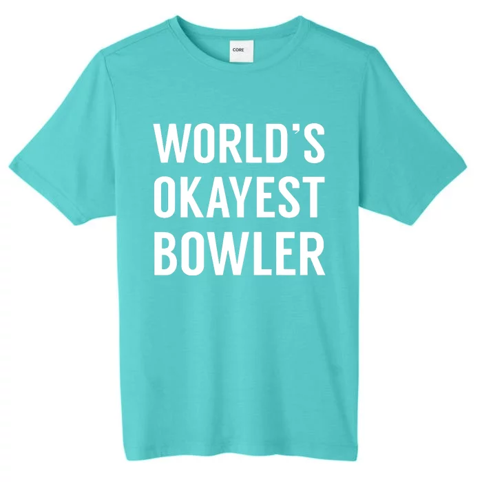 World's Okayest Bowler Funny Bowling ChromaSoft Performance T-Shirt