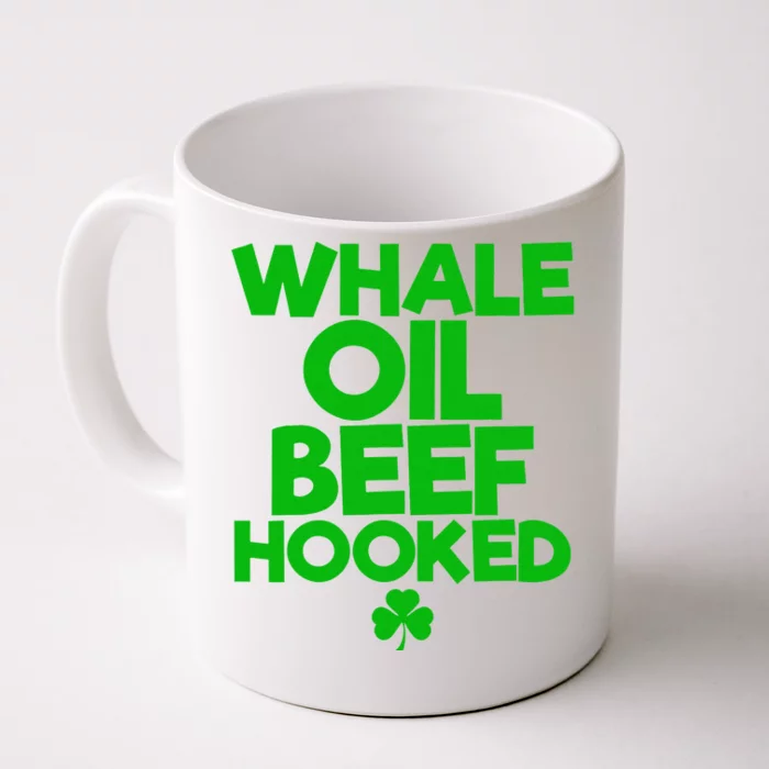 WHALE OIL BEEF HOOKED Funny Saint Paddy's St. Patrick's Day Front & Back Coffee Mug