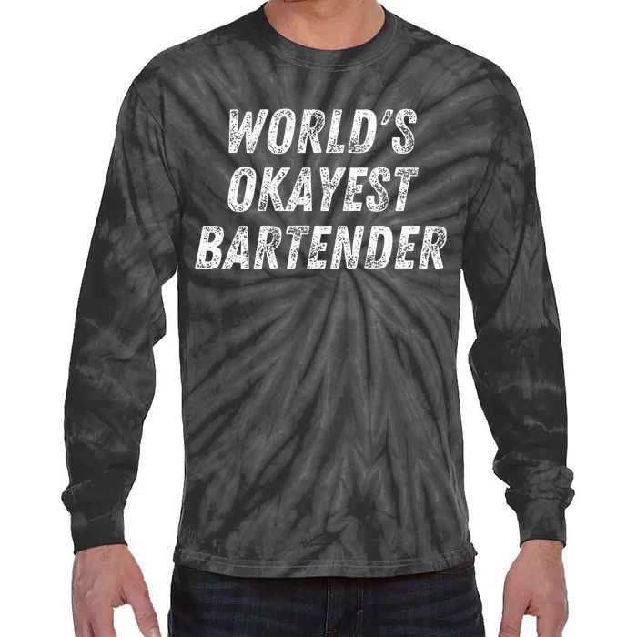 WorldS Okayest Bartender Funny Bartending Mixologist Tie-Dye Long Sleeve Shirt