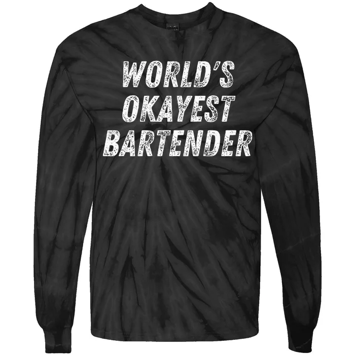 WorldS Okayest Bartender Funny Bartending Mixologist Tie-Dye Long Sleeve Shirt