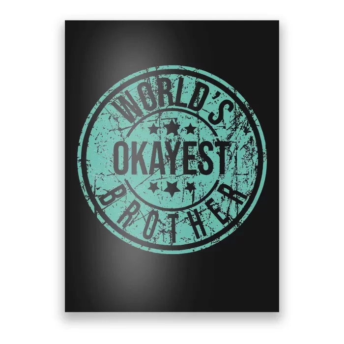 Worlds Okayest Brother Funny Sibling Birthday Poster