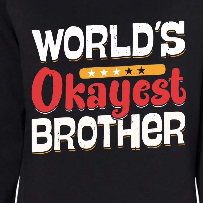 WorldS Okayest Brother Womens California Wash Sweatshirt