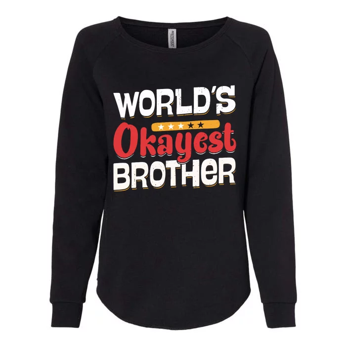 WorldS Okayest Brother Womens California Wash Sweatshirt