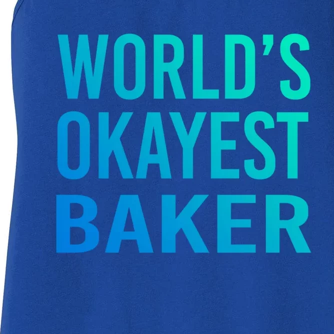 Worlds Okayest Baker Funny Pastry Chef Great Gift Women's Racerback Tank