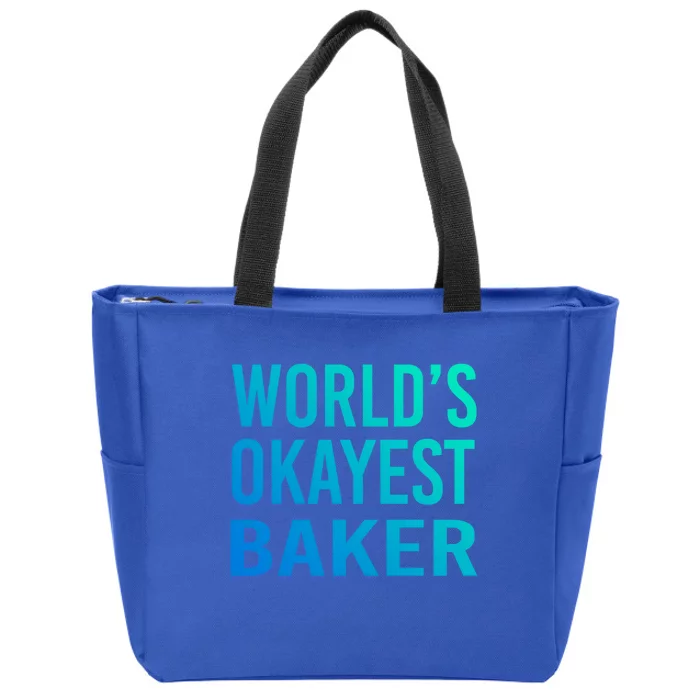 Worlds Okayest Baker Funny Pastry Chef Great Gift Zip Tote Bag