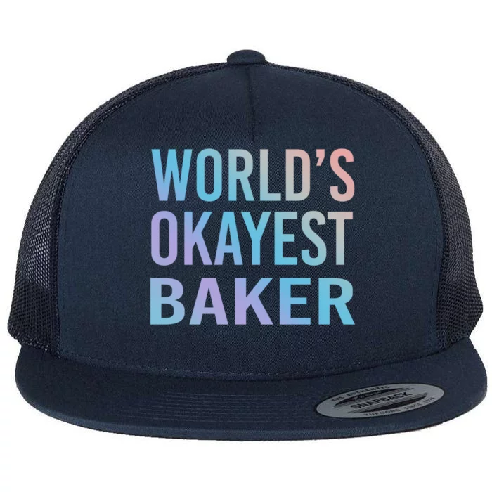 Worlds Okayest Baker Funny Pastry Chef Cute Gift Flat Bill Trucker Hat