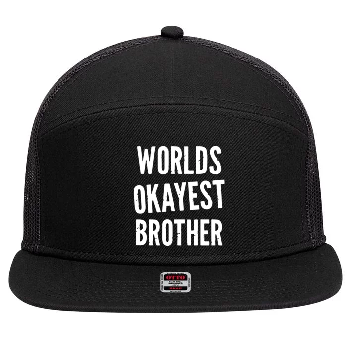 Worlds Okayest Brother Funny 7 Panel Mesh Trucker Snapback Hat