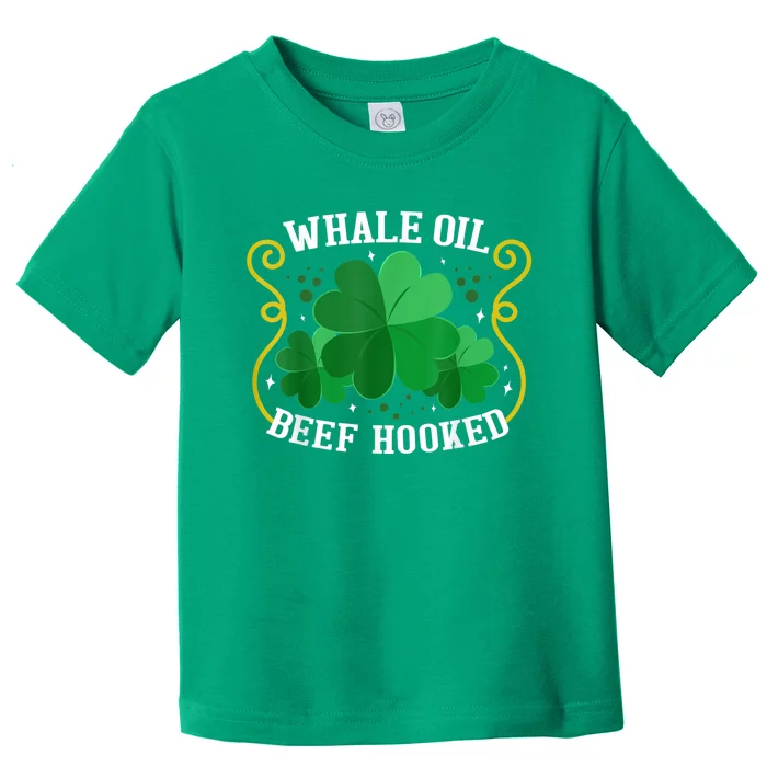 Whale Oil Beef Hooked Saint Patricks Day Toddler T-Shirt