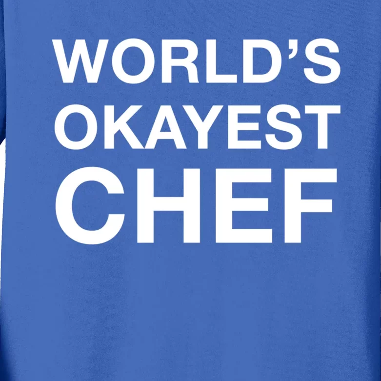 Worlds Okayest Chef Meaningful Gift Kids Long Sleeve Shirt