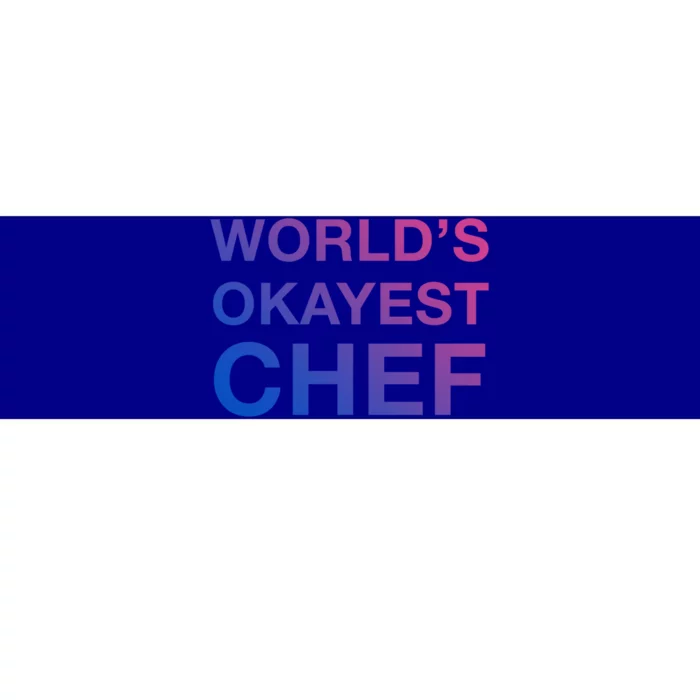 Worlds Okayest Chef Cute Gift Bumper Sticker