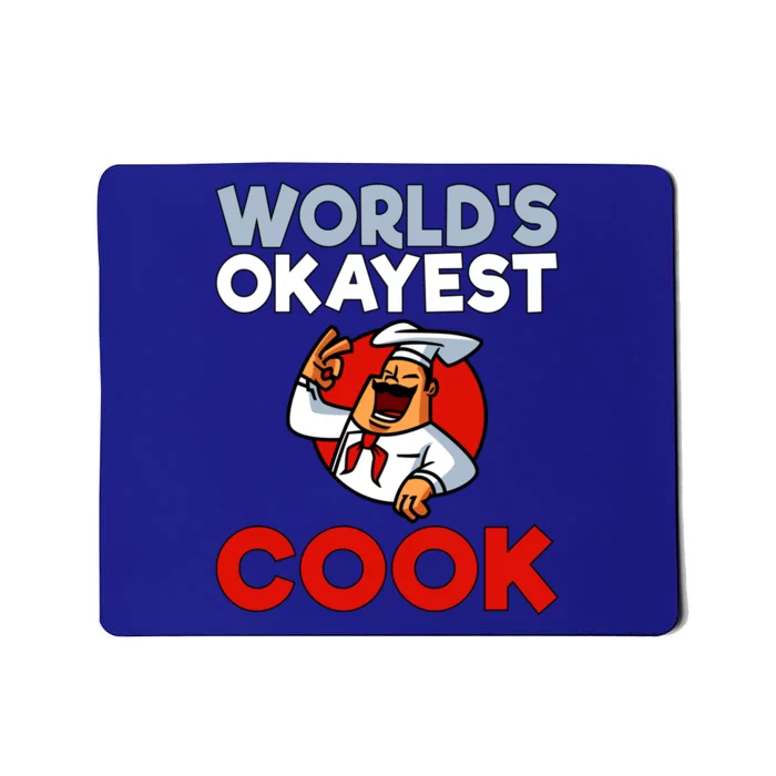 Worlds Okayest Cook Chef Cooking Lover Culinary Gift Mousepad