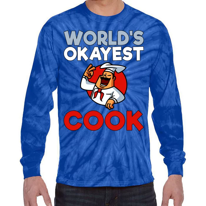 Worlds Okayest Cook Chef Cooking Lover Culinary Gift Tie-Dye Long Sleeve Shirt