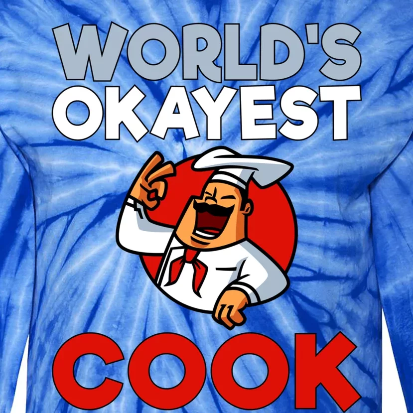 Worlds Okayest Cook Chef Cooking Lover Culinary Gift Tie-Dye Long Sleeve Shirt