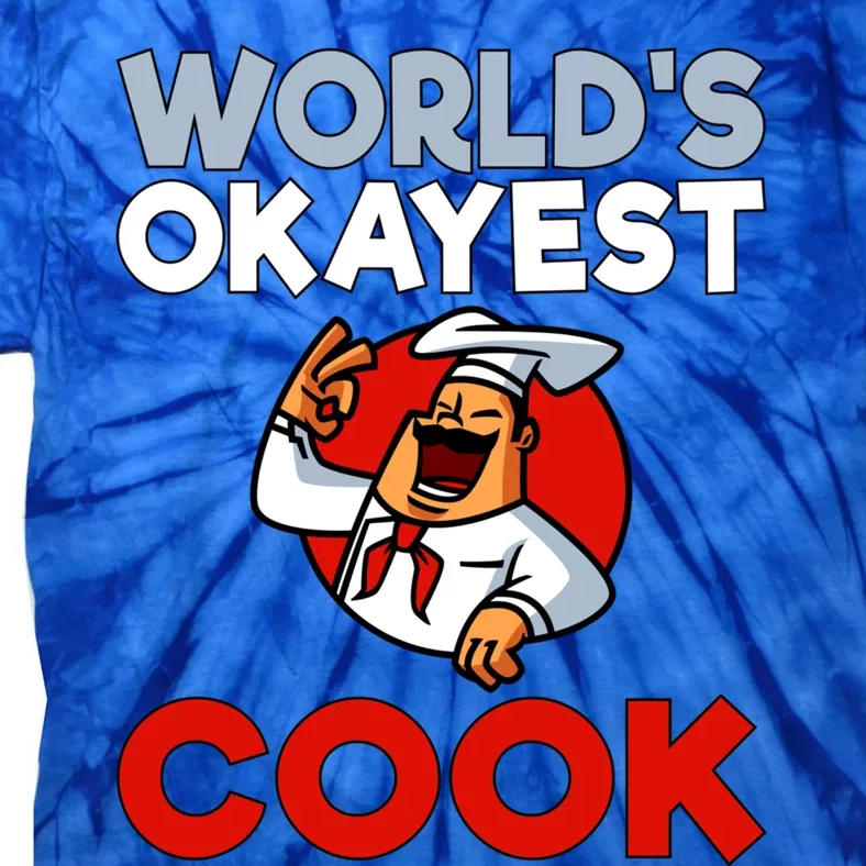 Worlds Okayest Cook Chef Cooking Lover Culinary Gift Tie-Dye T-Shirt