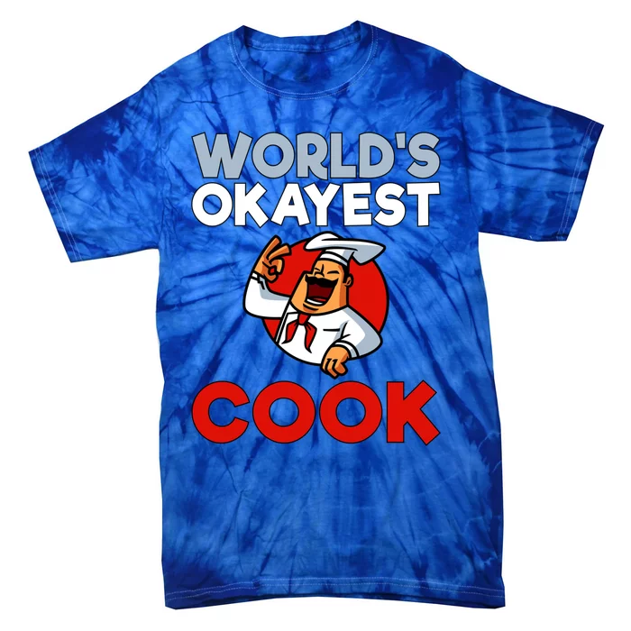 Worlds Okayest Cook Chef Cooking Lover Culinary Gift Tie-Dye T-Shirt