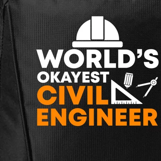 Worlds Okayest Civil Engineer Civil Engineer Dad Funny Gift City Backpack