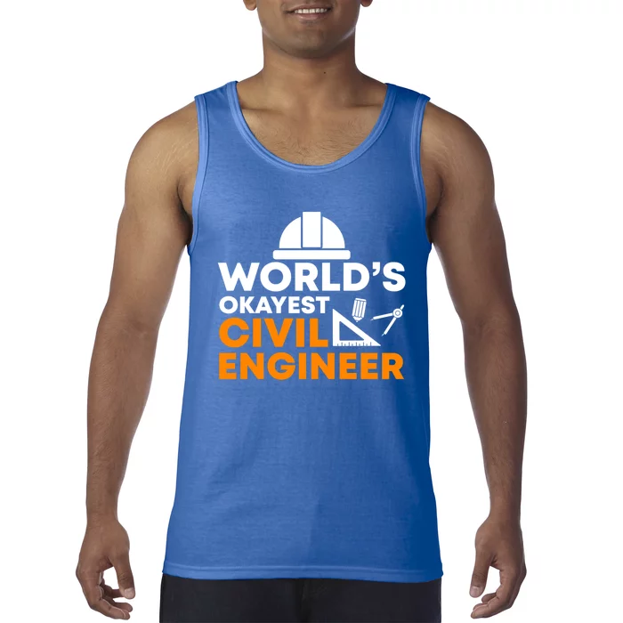 Worlds Okayest Civil Engineer Civil Engineer Dad Funny Gift Tank Top