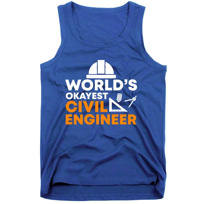 Worlds Okayest Civil Engineer Civil Engineer Dad Funny Gift Tank Top