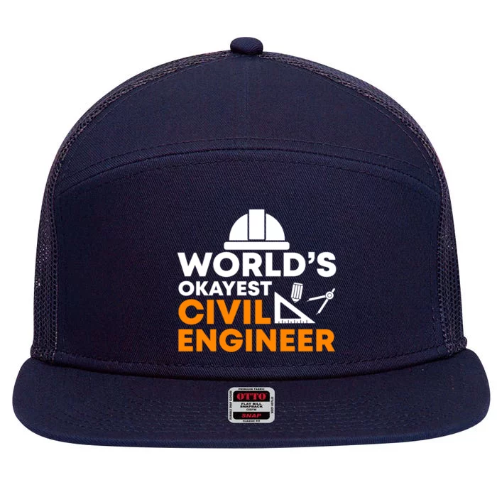 Worlds Okayest Civil Engineer Civil Engineer Dad Funny Gift 7 Panel Mesh Trucker Snapback Hat