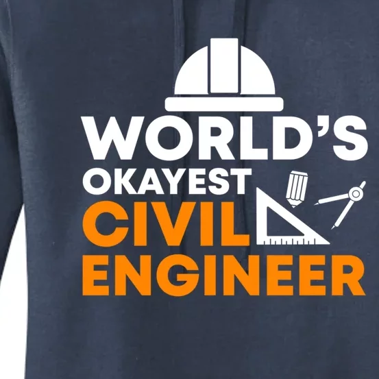 Worlds Okayest Civil Engineer Civil Engineer Dad Funny Gift Women's Pullover Hoodie