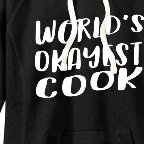 Worlds Okayest Cook Funny Kitchen Chef Cute Gift Women's Fleece Hoodie