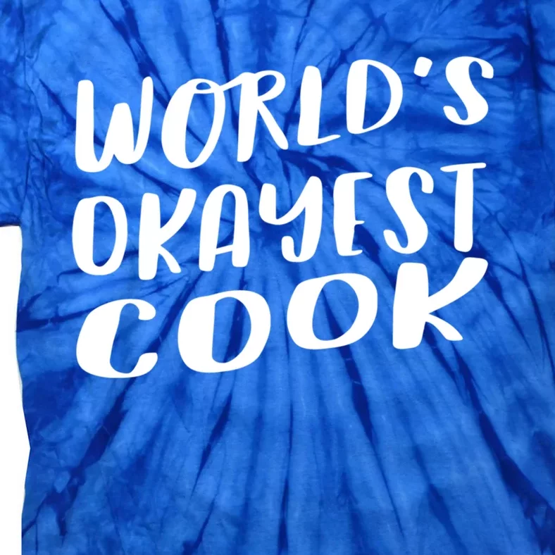 Worlds Okayest Cook Funny Kitchen Chef Cute Gift Tie-Dye T-Shirt