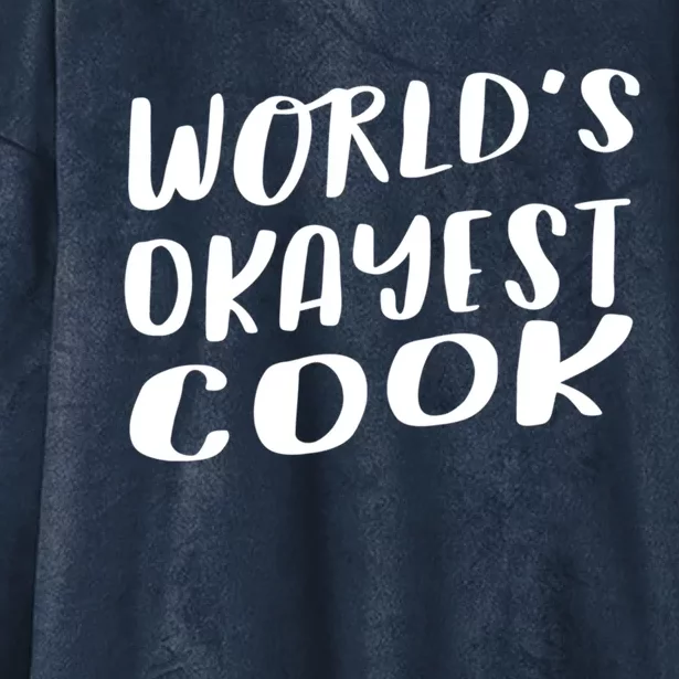 Worlds Okayest Cook Funny Kitchen Chef Cute Gift Hooded Wearable Blanket