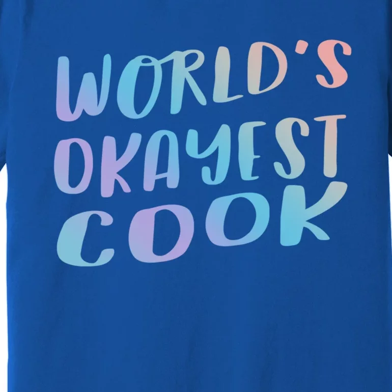 Worlds Okayest Cook Funny Kitchen Chef Gift Premium T-Shirt