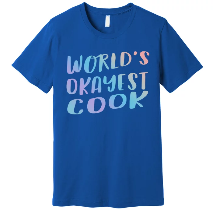 Worlds Okayest Cook Funny Kitchen Chef Gift Premium T-Shirt