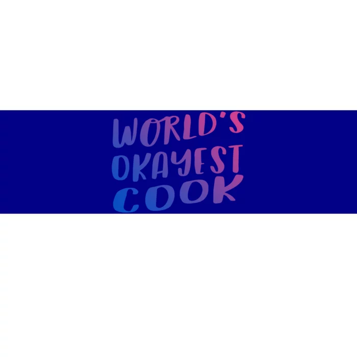 Worlds Okayest Cook Funny Kitchen Chef Cool Gift Bumper Sticker