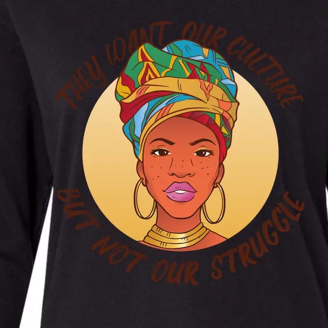 Want Our Culture Not Our Struggle African Female Womens Cotton Relaxed Long Sleeve T-Shirt