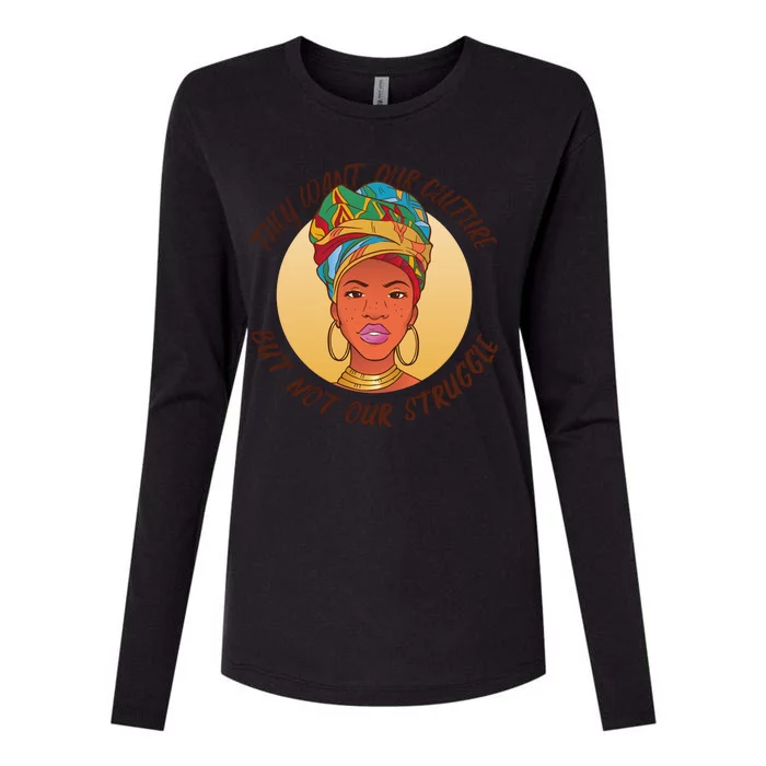 Want Our Culture Not Our Struggle African Female Womens Cotton Relaxed Long Sleeve T-Shirt