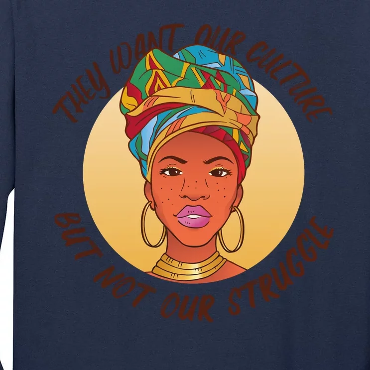 Want Our Culture Not Our Struggle African Female Tall Long Sleeve T-Shirt