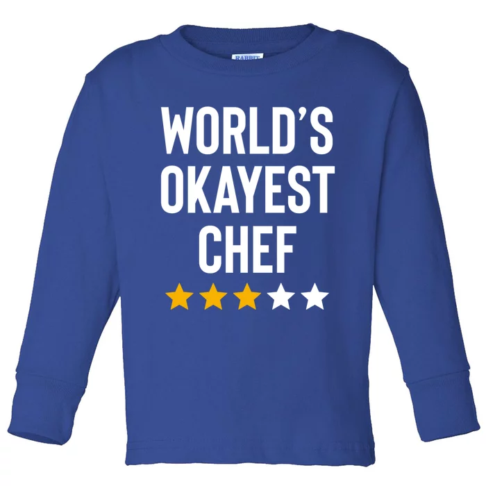 Worlds Okayest Chef Funny Birthday Christmas Gag Gift Great Gift Toddler Long Sleeve Shirt