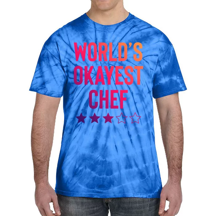 Worlds Okayest Chef Funny Birthday Christmas Gag Gift Funny Gift Tie-Dye T-Shirt