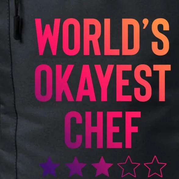 Worlds Okayest Chef Funny Birthday Christmas Gag Gift Funny Gift Daily Commute Backpack