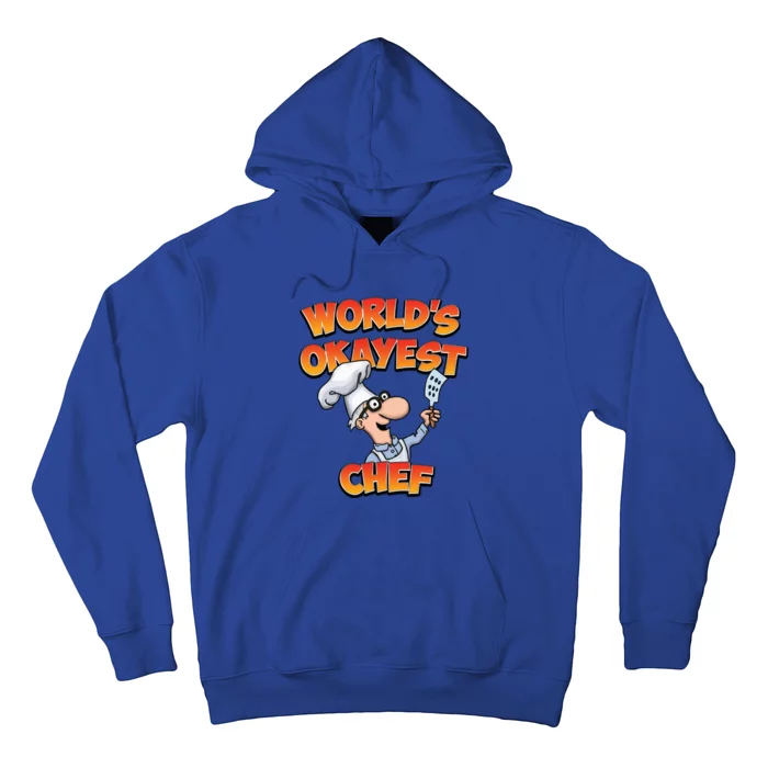 Worlds Okayest Chef Fun Chefs And Hobby Cooks Gift Hoodie