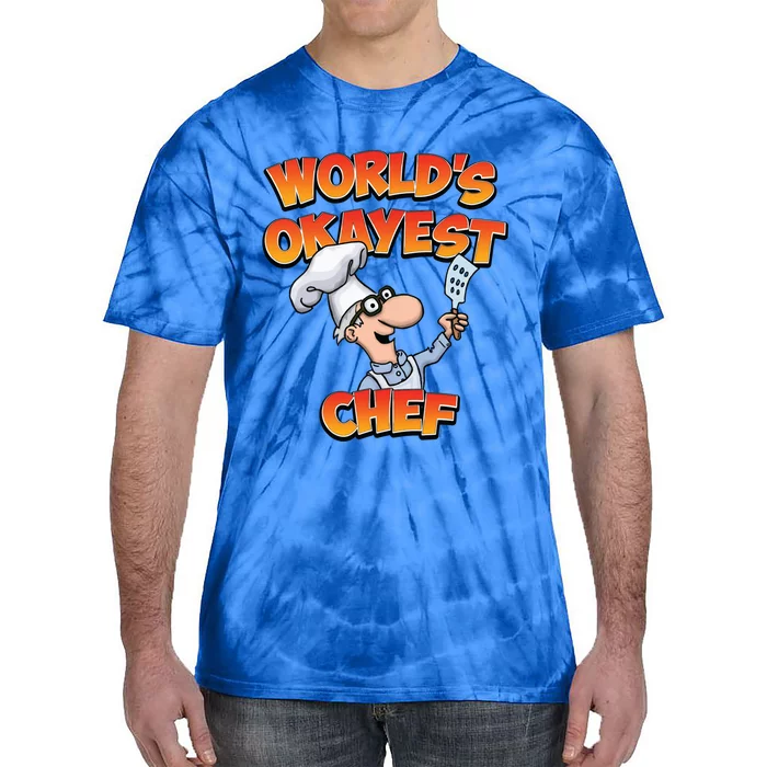 Worlds Okayest Chef Fun Chefs And Hobby Cooks Gift Tie-Dye T-Shirt