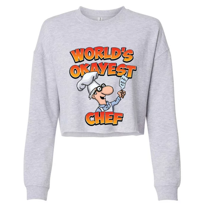 Worlds Okayest Chef Fun Chefs And Hobby Cooks Gift Cropped Pullover Crew