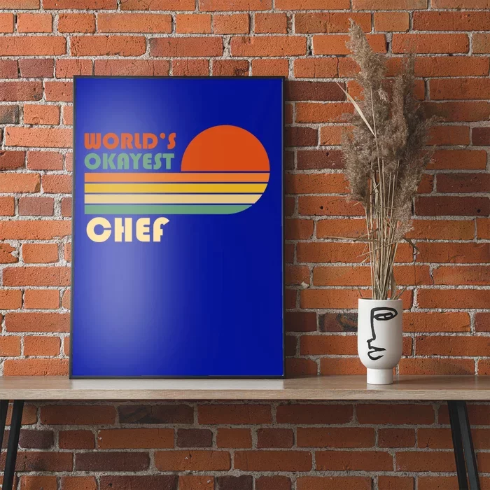 Worlds Okayest Chef Funny Retro Gift Poster